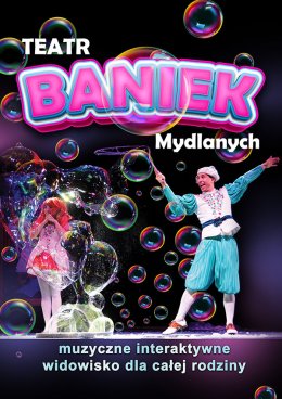 Plakat Teatr Baniek Mydlanych - Tajemnica Bańki Szczęścia 127124