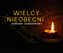Koncert Zaduszkowy WIELCY NIEOBECNI
