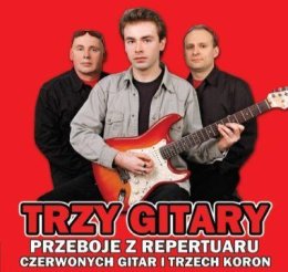Trzy Gitary - Największe przeboje Czerwonych Gitar i Trzech Koron