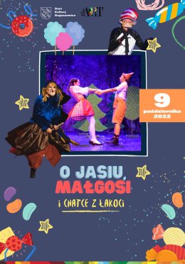 Scena Małego Widza – “O JASIU, MAŁGOSI I CHATCE Z ŁAKOCI”