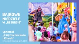 Bajkowe Niedziele: Teatr Katarynka - „Księżniczka Rosa i Klimek”