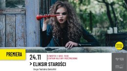 "Eliksir starości" premiera Grupy Teatralnej Senioritki