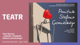 Teatr Resursa: spektakl „Pamiętnik Stefana Czarnieckiego”
