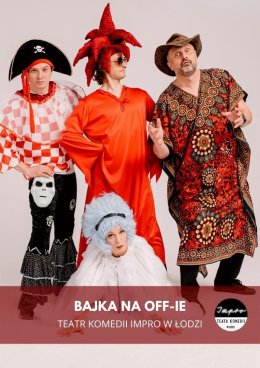 Bajka na OFF-ie - spektakl improwizowany Teatru Komedii Impro