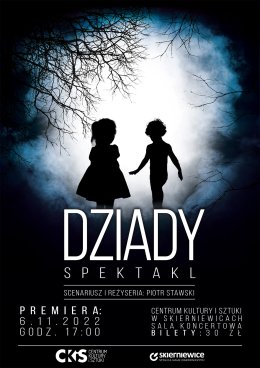 "Dziady" reż. Piotr Stawski
