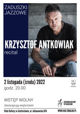 ZADUSZKI JAZZOWE - recital Krzysztofa Antkowiaka