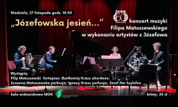 Józefowska jesień - koncert muzyki Filipa Matuszewskiego w wykonaniu artystów z Józefowa
