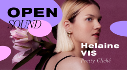 OPEN SOUND - Helaine VIS "Pretty Cliché"