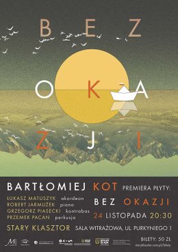 Bartłomiej Kot - Premiera płyty "Bez okazji"