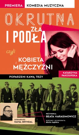 Plakat Okrutna, zła i podła czyli kobieta i mężczyźni - Katarzyna Pakosińska i Poparzeni Kawą Trzy 109055