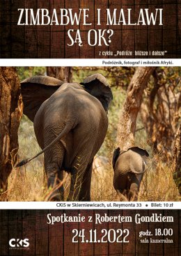 Podróże bliższe i dalsze spotkanie z Robertem Gondek „Zimbabwe i Malawi są OK”