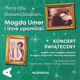Koncert „Płoną izby drzewka blaskiem. Magda Umer i inne upominki”