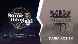 Somethingski Trio / PUSZCZA x Daria Kosiek