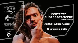 Portrety Choreograficzne - Michał Góral
