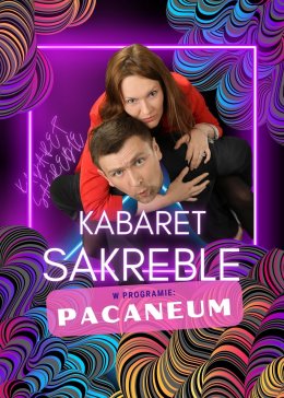 Kabaret SAKREBLE w programie PACANEUM