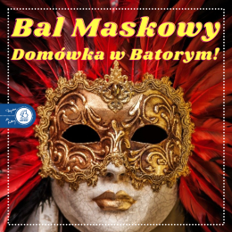 Domówka w Batorym – Bal Maskowy!