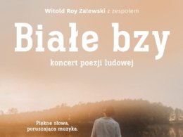 "Białe bzy"- koncert w wykonaniu Witolda Roy Zalewskiego w Zastowie