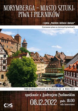 Z cyklu " Podróże bliższe i dalsze" spotkanie z Andrzejem Pasławskim Norymbergia - miasto sztuki, piwa i piernika