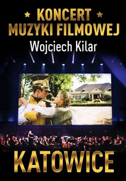Koncert Muzyki Filmowej z utworami Wojciecha Kilara - Katowice