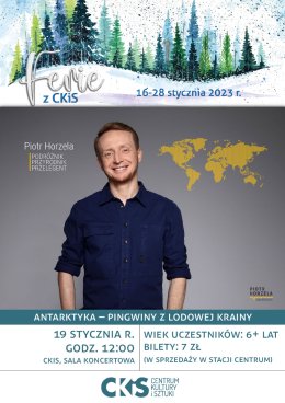 Spotkanie z podróżnikiem-Piotr Horzela "Pingwiny z lodowej krainy"