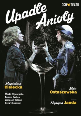 Upadłe Anioły - komedia Och Teatru M. Cielecka, M. Ostaszewska i inni