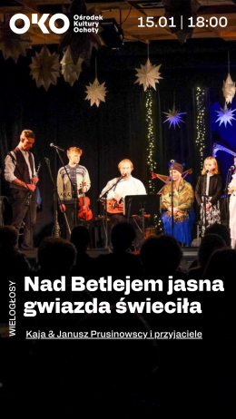 Wielogłosy: „Nad Betlejem jasna gwiazda świeciła” Kaja & Janusz Prusinowscy i przyjaciele