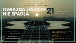Koncert kolęd i pastorałek Jacka Kaczmarskiego "Gwiazda jeszcze nie spadła"