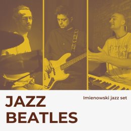 Koncert jazzowy: „JAZZ Beatles”/Imienowski Jazz Set