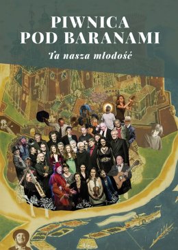 Piwnica Pod Baranami: Ta Nasza Młodość...
