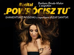 Diamentowe piosenki IRENY SANTOR. Recital pt."Powrócisz tu"
