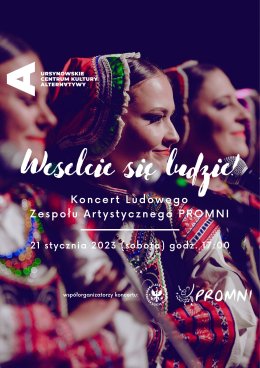 Weselcie się ludzie! | Koncert Ludowego Zespołu Artystycznego PROMNI