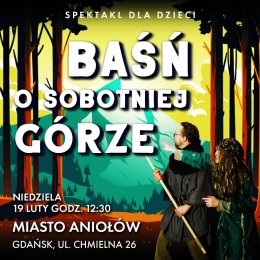 „BAŚŃ O SOBOTNIEJ GÓRZE” spektakl dla dzieci
