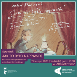 „Jak to było naprawdę” | Monodram Sławomira Hollanda na podstawie opowiadania Antoniego Słonimskiego
