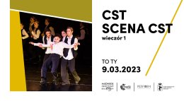 CST-SCENA - Scena otwarta dla młodych – „TO TY”