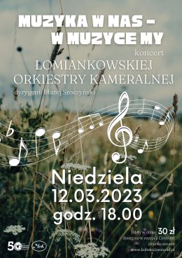 "Muzyka w Nas - w muzyce My" - Koncert Łomiankowskiej Orkiestry Kameralnej