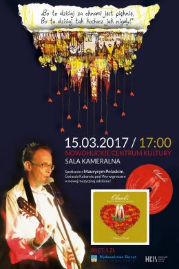 SPOTKANIE Z MAURYCYM POLASKIM – OBUDŹ. WSZYSTKIM NIEODWRACALNIE ZAKOCHANYM