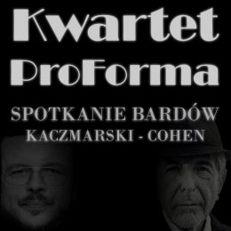 Plakat Kwartet Proforma - Spotkanie bardów: Kaczmarski-Cohen 150448