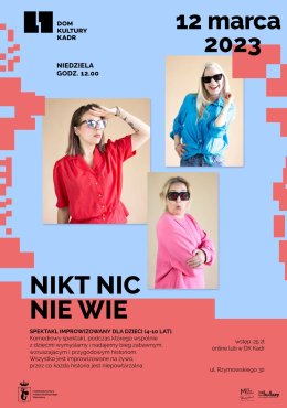 Nikt nic nie wie - spektakl improwizowany dla dzieci (4-10 lat). 12.03