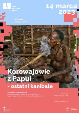 Korowajowie z Papui – ostatni kanibale 14.03