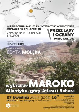 Prelekcja podróżnicza: Maroko - wybrzeże Atlantyku, góry Atlasu i Sahara