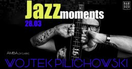 Jazz Moments Wojtek Pilichowski 'Projekt Amba'