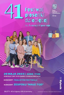 Koncert finałowy 41. Festiwalu Piosenki Dziecięcej im. Tadeusza Paprotnego pod honorowym patronatem Prezydenta Miasta Rybnika Piotra Kuczery