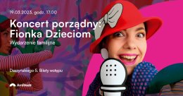 KONCERT PORZĄDNY: FIONKA DZIECIOM