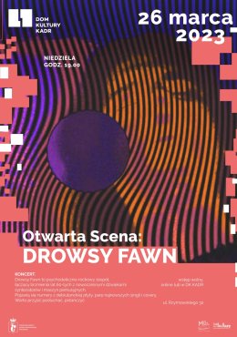Otwarta Scena: Koncert. Drowsy Fawn