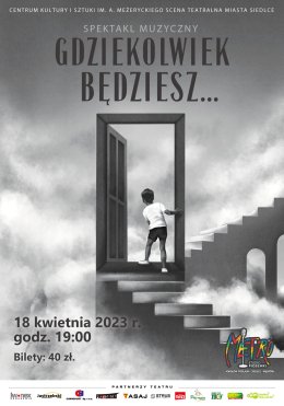 "Gdziekolwiek będziesz" spektakl muzyczny