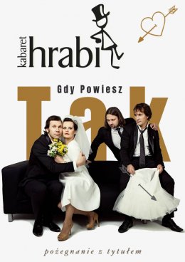Plakat Kabaret Hrabi - Gdy Powiesz: TAK 156180