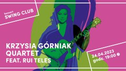 SWING CLUB - Krzysia Górniak Quartet feat. Rui Teles
