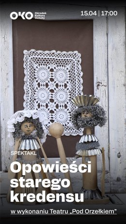 Opowieści starego kredensu | spektakl dla dzieci Teatru "Pod Orzełkiem"