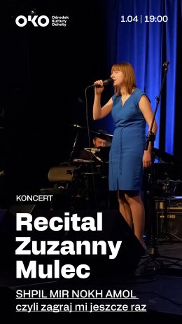 SHPIL MIR NOKH AMOL czyli Zagraj mi jeszcze raz | recital Zuzanny Mulec