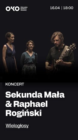 Sekunda Mała & Raphael Rogiński | Wielogłosy
